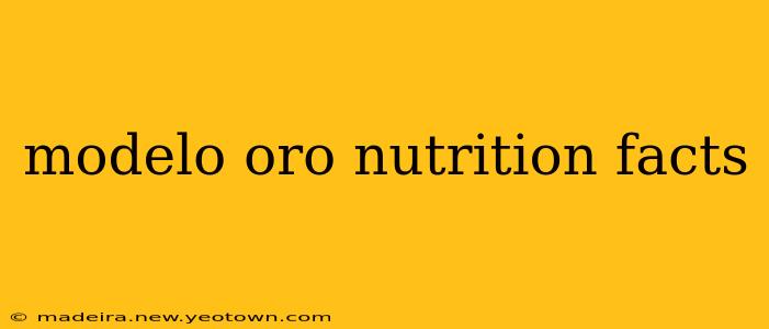 modelo oro nutrition facts