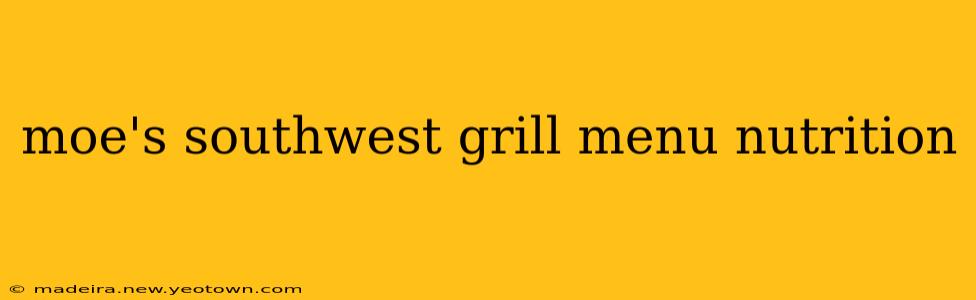 moe's southwest grill menu nutrition