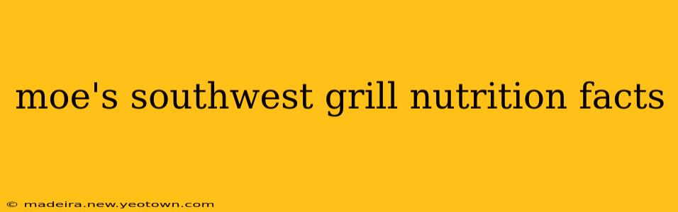 moe's southwest grill nutrition facts