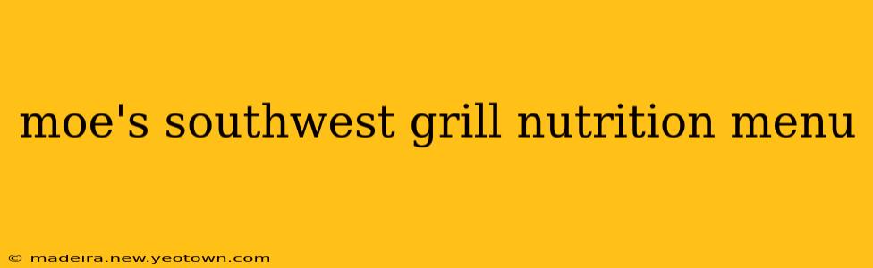 moe's southwest grill nutrition menu