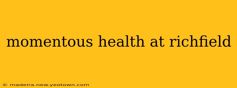 momentous health at richfield