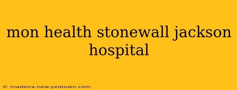 mon health stonewall jackson hospital