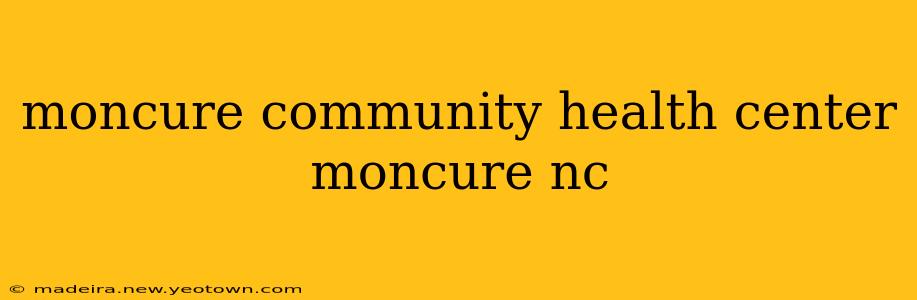 moncure community health center moncure nc