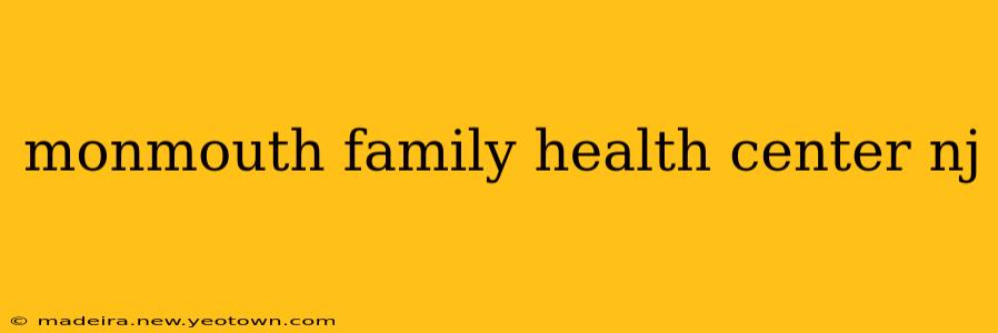 monmouth family health center nj