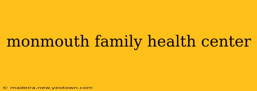 monmouth family health center
