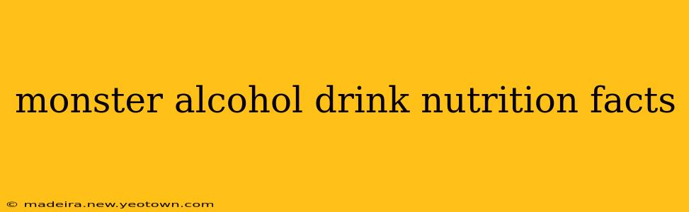 monster alcohol drink nutrition facts