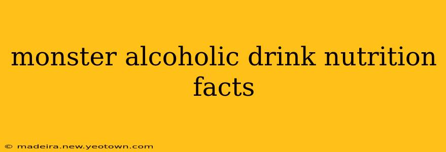 monster alcoholic drink nutrition facts
