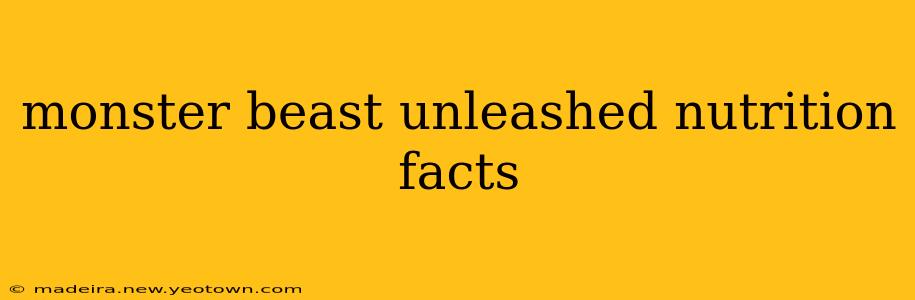 monster beast unleashed nutrition facts