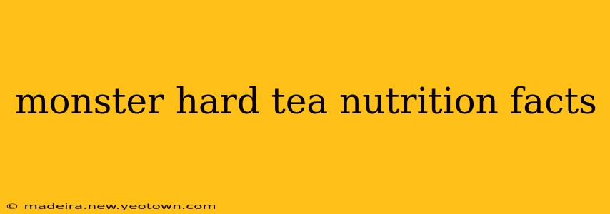 monster hard tea nutrition facts