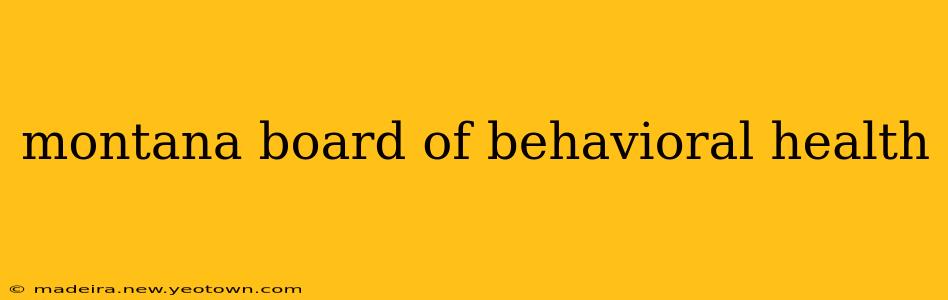 montana board of behavioral health