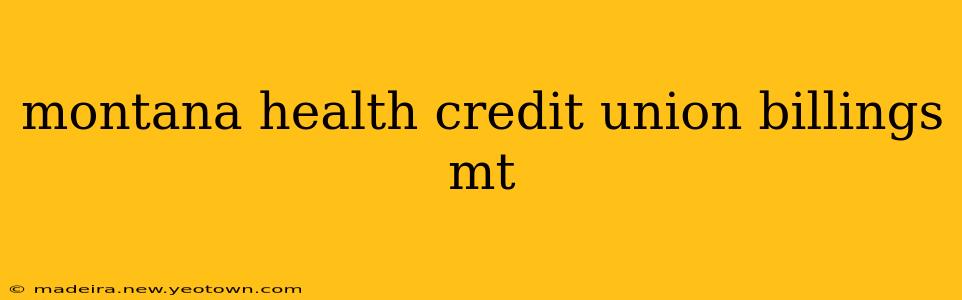 montana health credit union billings mt