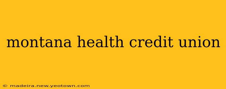 montana health credit union