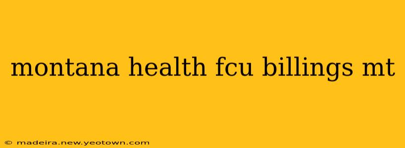 montana health fcu billings mt