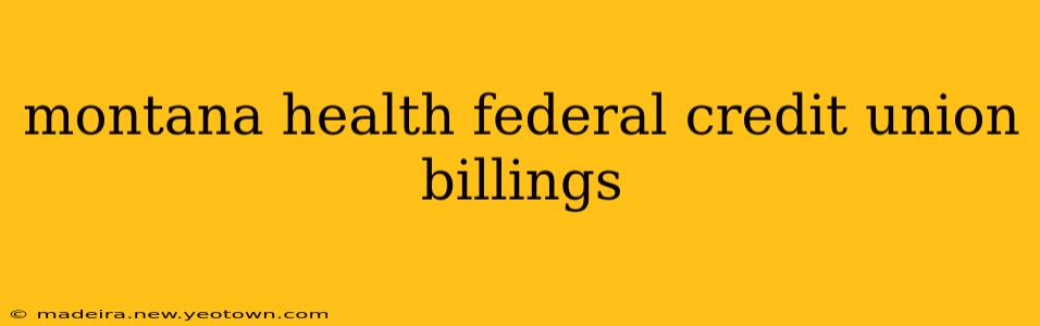 montana health federal credit union billings