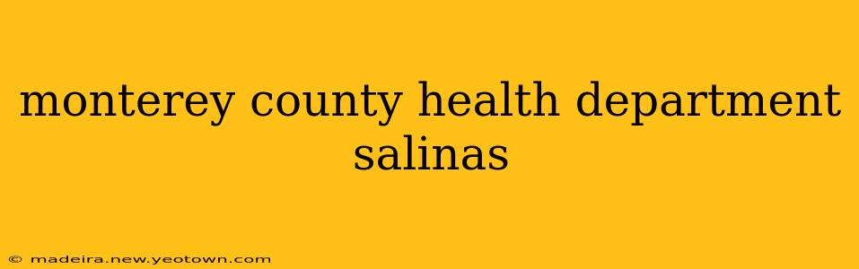 monterey county health department salinas