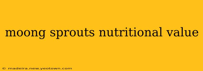 moong sprouts nutritional value