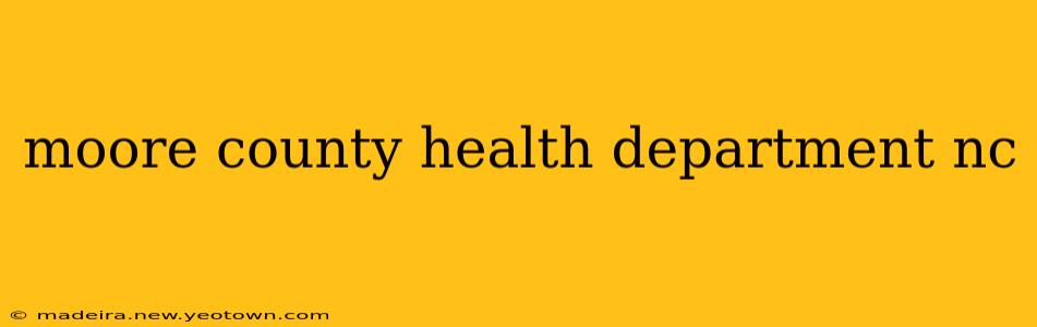 moore county health department nc