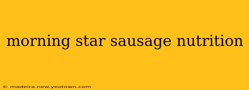 morning star sausage nutrition