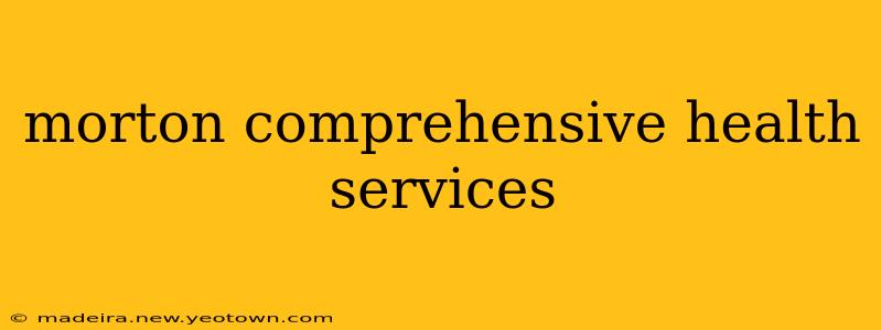 morton comprehensive health services