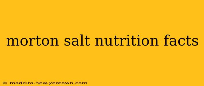 morton salt nutrition facts