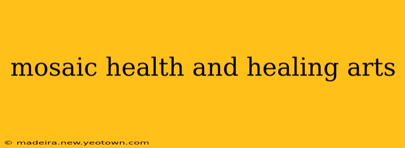 mosaic health and healing arts