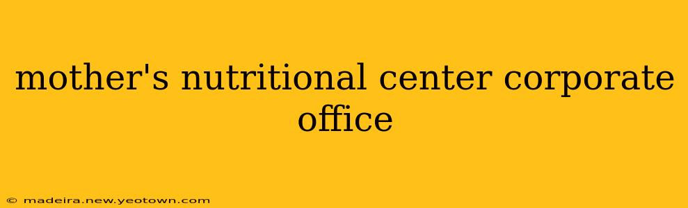 mother's nutritional center corporate office