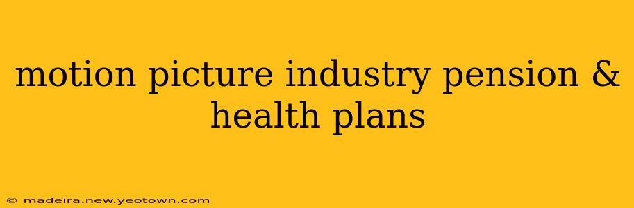 motion picture industry pension & health plans