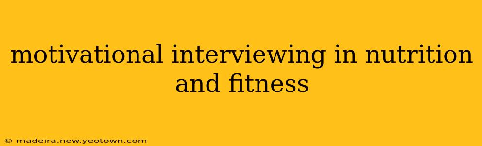 motivational interviewing in nutrition and fitness