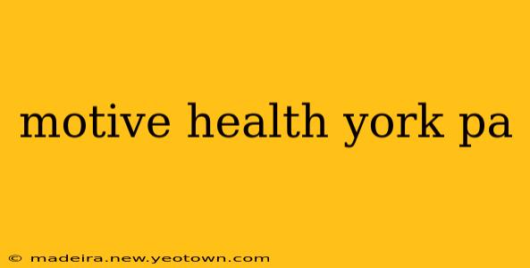 motive health york pa