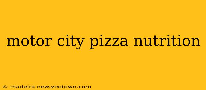 motor city pizza nutrition