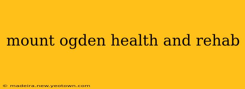 mount ogden health and rehab