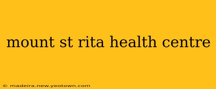 mount st rita health centre