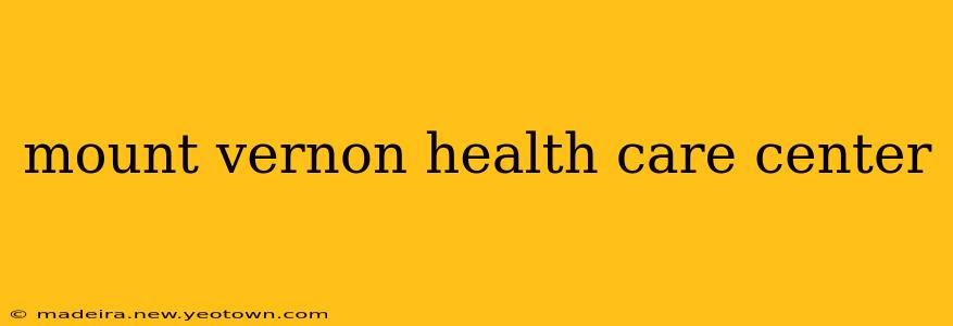 mount vernon health care center