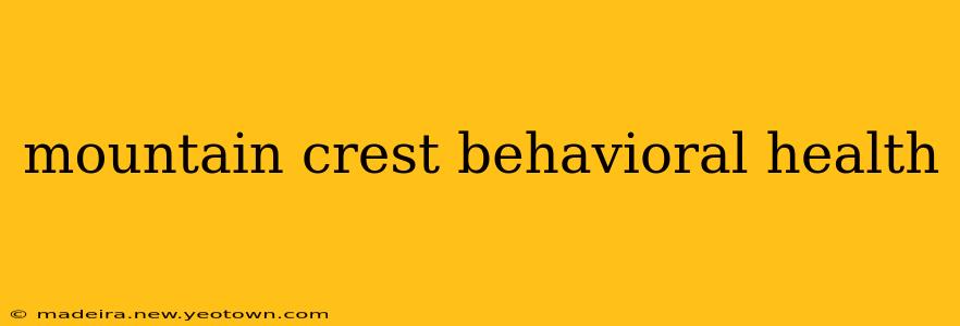 mountain crest behavioral health