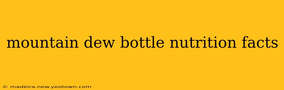 mountain dew bottle nutrition facts