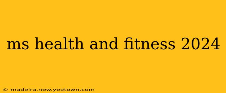 ms health and fitness 2024