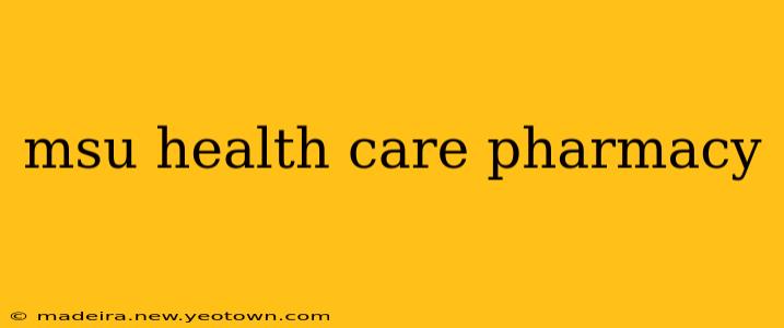 msu health care pharmacy