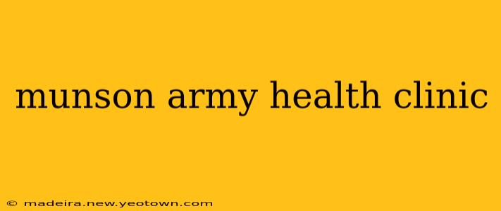 munson army health clinic