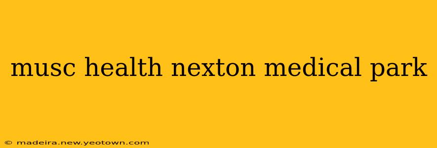 musc health nexton medical park
