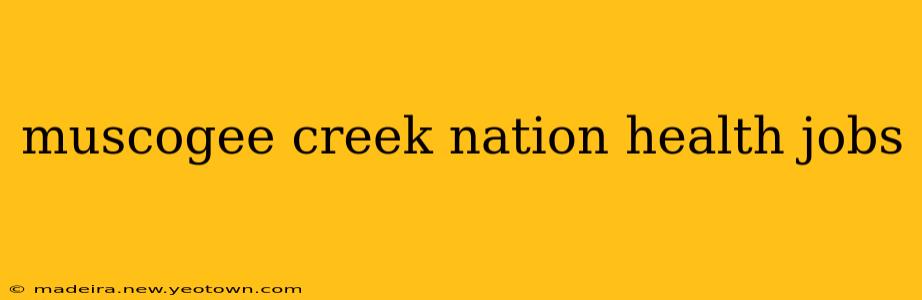 muscogee creek nation health jobs