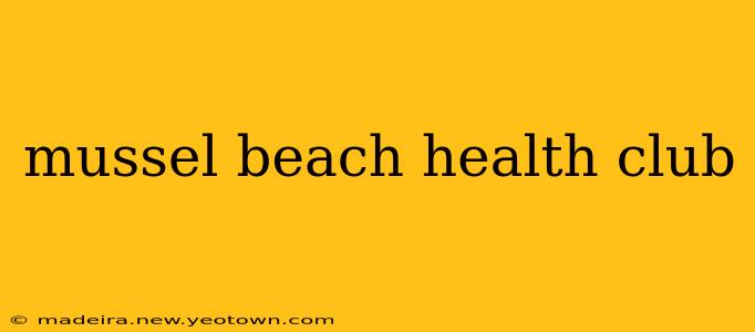 mussel beach health club