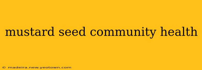 mustard seed community health