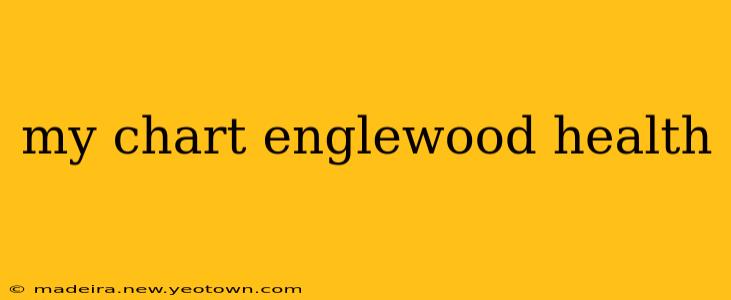 my chart englewood health