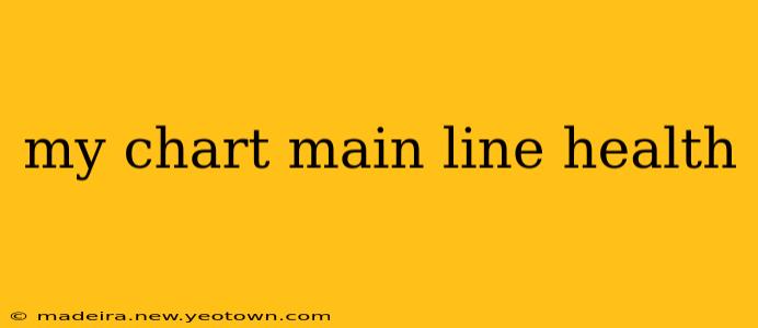 my chart main line health