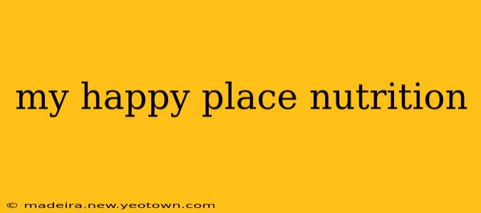 my happy place nutrition