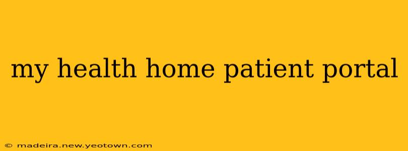 my health home patient portal