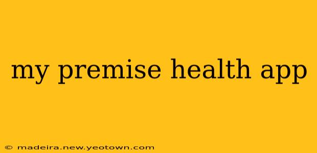 my premise health app