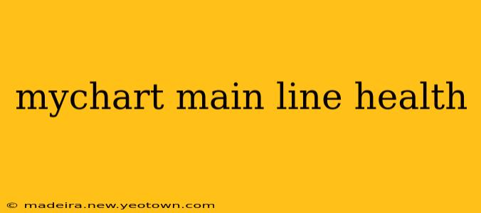 mychart main line health