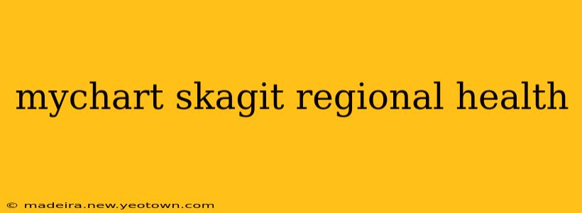 mychart skagit regional health