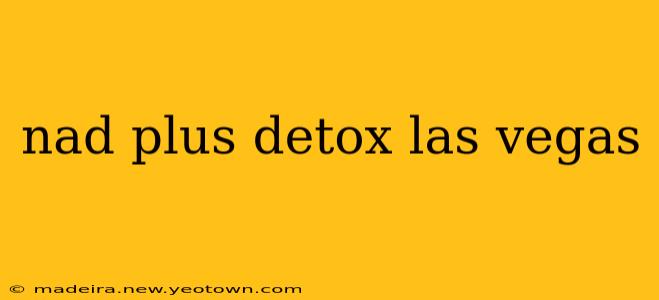 nad plus detox las vegas